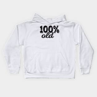 100 % old Kids Hoodie